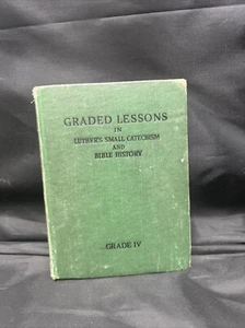 Graded Lessons In Luther'S Small Catechism And Bible History Grade Iv 1927 - Picture 1 of 6