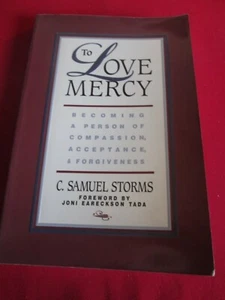 To Love Mercy: Becoming a Person of Compassion, Acceptance and Forgiveness by C  - Foto 1 di 1