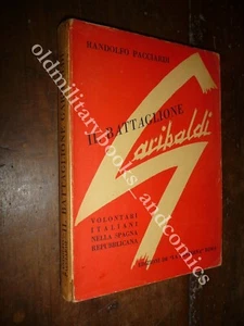 IL BATTAGLIONE GARIBALDI RANDOLFO PACCIARDI GUERRA DI SPAGNA - Picture 1 of 3