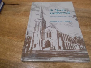 St Marks Camberwell: The First Seventy Five Years by Margaret Hookey. Hardcover - Picture 1 of 3