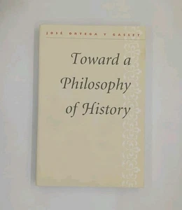 Toward a Philosophy of History by Jose Ortega y Gasset (2001, University of ... - Imagen 1 de 3