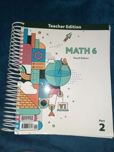 BJU Math 6 Teacher Edition 4th Edition Part 2~Homeschool Spiral Bound - Picture 1 of 2