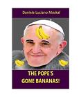 The Pope&#39;s Gone Bananas!, Moskal, Daniele Luciano