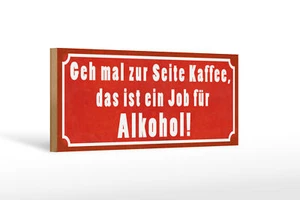 Holzschild Spruch 27x10 cm Kaffee zur Seite Job für Alkohol Schild wooden sign - Picture 1 of 5