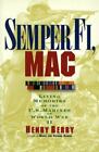 Semper Fi, Mac: Living Memories Of The U.S. - Henry Berry, 0688149561, paperback