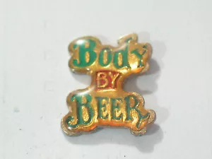 Body by Beer Pin ** #112 - Picture 1 of 3