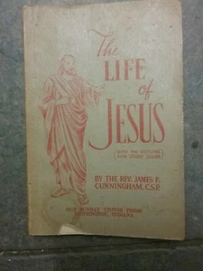 The Life Of Jesus By Rev, James F. Cunningham C.S.P. EXTREMELY RARE PUBLICATION - Picture 1 of 1