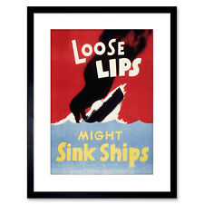 Propaganda War WWI WW2 USA Loose Lips Sink Ships Framed Art Print 9x7 Inch