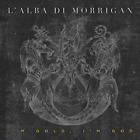 Audio Cd Di L'Alba Morrigan - I'M Gold I Am God