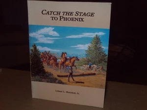 CATCH THE STAGE TO PHOENIX  HANCHETT RARE OLD WEST COFFEE TABLE BOOK NEW M 1998 - Picture 1 of 8