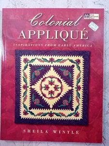 Colonial Applique Inspirations from Early America Sheila Wintle 2000 PB 112p TPP - Bild 1 von 7
