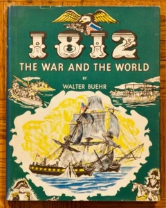 1967 1st HC; 1812: The War & the World by Walter Buehr: Rand McNally & Company - Picture 1 of 10