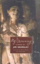 My Drowning by Grimsley, Jim