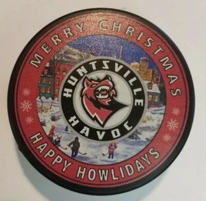 HUNTSVILLE HAVOC Happy Howlidays Hockey Puck holidays Merry Christmas SPHL blast - Picture 1 of 1