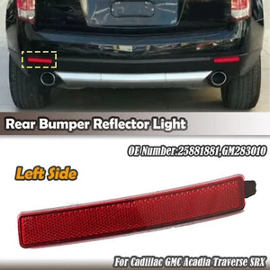 Left Rear Bumper Reflector For 07-12 08 GMC Acadia 09-12 Traverse 10-16 SRX - Picture 1 of 4