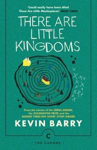 There Are Little Kingdoms by Kevin Barry (Paperback Book) - Bild 1 von 1