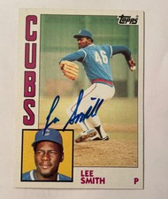 1984 Topps - HOF Lee Smith #176 - Chicago Cubs Baseball Card - SIGNED AUTOGRAPH 