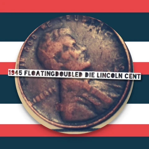 1945 Doubled Die Lincoln Cent; Uncertified W/Floating Letters Cover