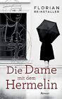 Die Dame mit dem Hermelin von Reinstaller, Florian | Buch | Zustand sehr gut