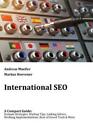 International Seo: A Compact Guide: Domain Strategies, Markup Tips, Linking...