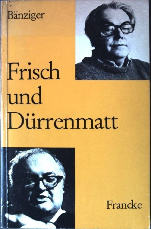 Frisch und Dürrenmatt. Bänziger, Hans: - Bild 1 von 1