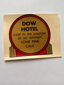 Vintage DOW HOTEL Hotel Decal Lone Pine, CA 2 x 2 1/2 - Picture 1 of 2