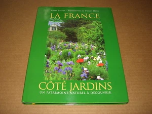 *** La France Côté Jardins *** Jérôme Goutier - 2000 - Ed. France Loisirs - Bild 1 von 8