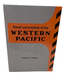 DIESEL LOCOMOTIVES OF THE WESTERN PACIFIC By Joseph A. Strapac USED Hardback - Bild 1 von 3