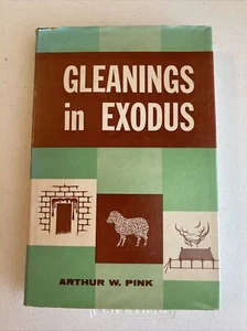 Gleanings In Exodus By Arthur W. Pink 1970 Edition Moody Publishers HC VG RARE - Picture 1 of 7