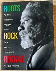 CHUCK FOSTER ROOTS ROCK REGGAE AN ORAL HISTORY SKA TO DANCEHALL BOOK 1999 1ST ED - Bild 1 von 9