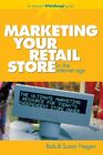 Marketing Your Retail Store in the Internet Age [Hardcover]