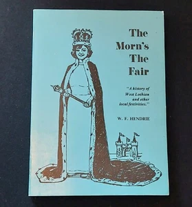 SIGNED The Morns The Fair By William Fyfe Hendrie 1982 FIRST EDITION - Imagen 1 de 7