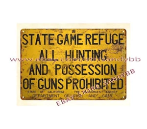 STATE GAME REFUGE ALL HUNTING POSSESSION OF GUNS PROHIBITED metal tin sign CA - Picture 1 of 4