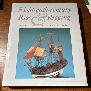 Eighteenth-Century Rigs and Rigging by Karl H. Marquardt (1992, Hardcover) - Picture 1 of 8