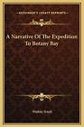 A Narrative Of The Expedition To Botany Bay By Watkin Tench - Hardcover **New**
