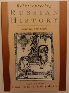 Reinterpreting Russian History, Readings 860-1860s Edited by Kaiser & Marker - Picture 1 of 2