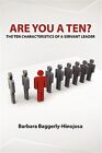 Are You A Ten? The Ten Characteristics Of A Servant Leader, Like New Used, Fr...