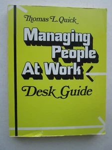 MANAGING PEOPLE AT WORK Desk Guide BY THOMAS L. QUICK 1983 Large Paperback - Picture 1 of 9