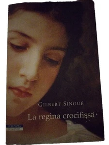 La Regina Crocifissa Gilbert Sinoue' anno 2006 - Foto 1 di 2