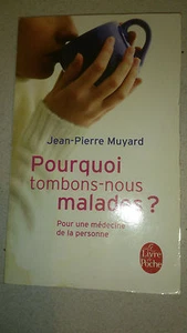 Pourquoi tombons-nous malades ? - Jean-Pierre Muyard  - Picture 1 of 1