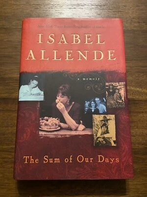 SIGNED The Sum Of Our Days By Isabel Allende 1st Printing 1st Edition 2008 HCDJ - Image 1 of 4