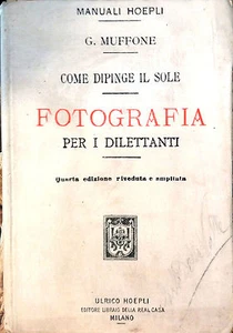 FOTOGRAFIA PER I DILETTANTI. COME DIPINGE IL SOLE DI G. MUFFONE  - Picture 1 of 1