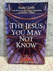 The Jesus You May Not Know Study Guide By David Jeremiah - Picture 1 of 5