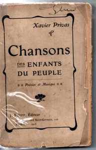 CHANSONS DES ENFANTS DU PEUPLE XAVIER PRIVAS POESIES ET MUSIQUE 1905 - Picture 1 of 1
