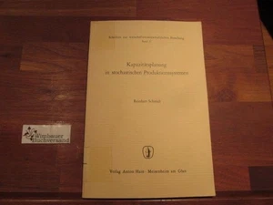 Kapazitätsplanung in stochastischen Produktionssystemen. Schmidt, Reinhart : - Picture 1 of 1