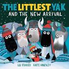 The Littlest Yak and the New Arrival by Lu Fraser (English) Hardcover Book