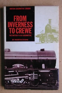 Inverness to Crewe: The British 4-6-0 Locomotive. By Martin Evans. 1966 HB in DJ - Picture 1 of 4