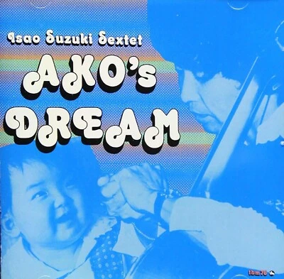 Isao Suzuki Sextet AKO'S DREAM Japan Music CD NEW - Image 1 of 2
