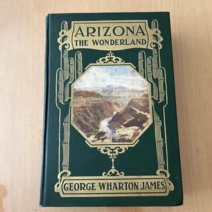 Arizona Wonderland George James 1920 3rd Impression Hardcover Illustrated - Foto 1 di 22