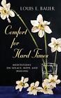Comfort For Hard Times: Meditations On..., Louis Ebauer